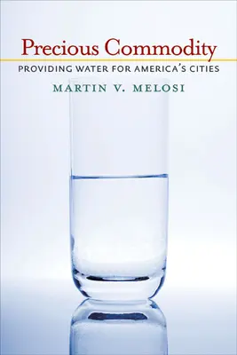 Un bene prezioso: Fornire acqua alle città americane - Precious Commodity: Providing Water for America's Cities