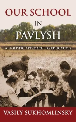 La nostra scuola a Pavlysh: Un approccio olistico all'educazione - Our School in Pavlysh: A Holistic Approach to Education