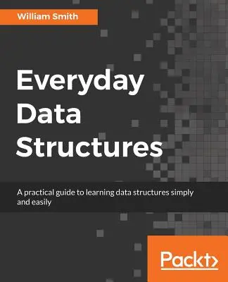 Strutture di dati quotidiane - Everyday Data Structures