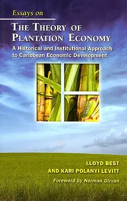 Saggi sulla teoria dell'economia di piantagione: Un approccio storico e istituzionale allo sviluppo economico dei Caraibi - Essays on the Theory of Plantation Economy: A Historical and Institutional Approach to Caribbean Economic Development
