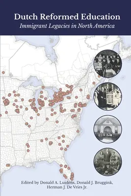 L'educazione riformata olandese: L'eredità degli immigrati in Nord America - Dutch Reformed Education: Immigrant Legacies in North America