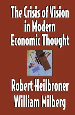 La crisi della visione nel pensiero economico moderno - The Crisis of Vision in Modern Economic Thought