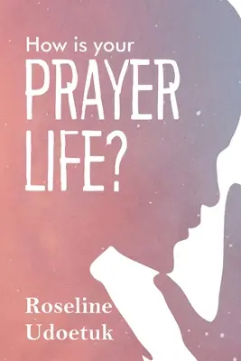 Com'è la tua vita di preghiera? - How Is Your Prayer Life?