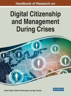 Manuale di ricerca sulla cittadinanza e la gestione digitale durante le crisi - Handbook of Research on Digital Citizenship and Management During Crises