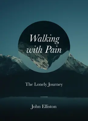 Camminare con il dolore: il viaggio solitario - Walking with Pain: The Lonely Journey