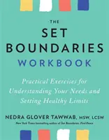 Set Boundaries Workbook - Esercizi pratici per comprendere i propri bisogni e stabilire limiti salutari - Set Boundaries Workbook - Practical Exercises for Understanding Your Needs and Setting Healthy Limits
