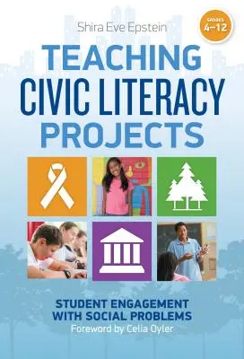 Progetti di alfabetizzazione civica: Impegno degli studenti con i problemi sociali, gradi 4-12 - Teaching Civic Literacy Projects: Student Engagement with Social Problems, Grades 4-12