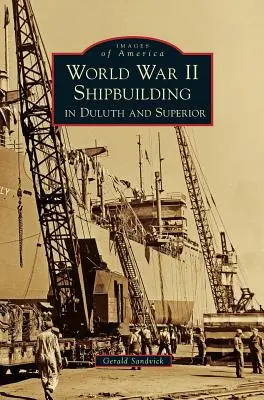 Costruzioni navali della Seconda guerra mondiale a Duluth e Superior - World War II Shipbuilding in Duluth and Superior