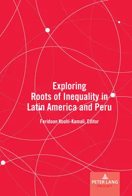 Esplorare le radici della disuguaglianza in America Latina e Perù - Exploring Roots of Inequality in Latin America and Peru