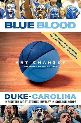 Sangue blu: Duke-Carolina: All'interno della più storica rivalità del college hoops - Blue Blood: Duke-Carolina: Inside the Most Storied Rivalry in College Hoops