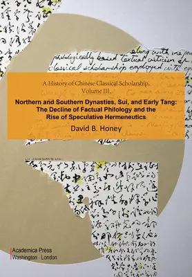 Storia dell'erudizione classica cinese, Volume III: Dinastie settentrionali e meridionali, Sui e primi Tang - A History of Chinese Classical Scholarship, Volume III: Northern and Southern Dynasties, Sui, and Early Tang