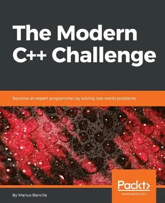 La sfida del C++ moderno: Diventa un programmatore esperto risolvendo problemi del mondo reale - The Modern C++ Challenge: Become an expert programmer by solving real-world problems