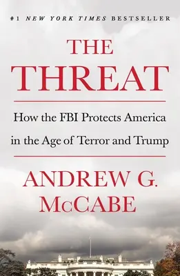 La minaccia: come l'FBI protegge l'America nell'era del terrorismo e di Trump - The Threat: How the FBI Protects America in the Age of Terror and Trump