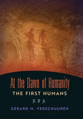 All'alba dell'umanità: I primi esseri umani - At the Dawn of Humanity: The First Humans