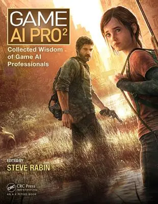 Game AI Pro 2: Raccolta della saggezza dei professionisti dell'IA dei giochi - Game AI Pro 2: Collected Wisdom of Game AI Professionals