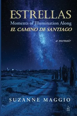 Estrellas: Momenti di illuminazione lungo il Cammino di Santiago - Estrellas: Moments of Illumination Along El Camino de Santiago