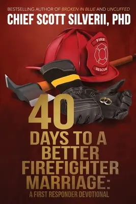 40 giorni per un matrimonio migliore con i vigili del fuoco - 40 Days to a Better Firefighter Marriage