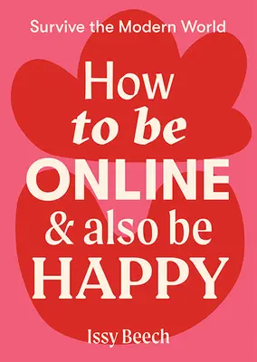 Come essere online ed essere felici - How to Be Online and Also Be Happy