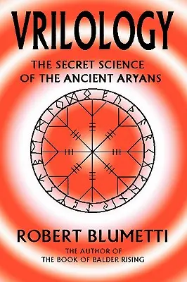 Vrilologia: La scienza segreta degli antichi ariani - Vrilology: The Secret Science of the Ancient Aryans