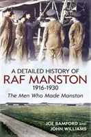 Storia dettagliata della RAF Manston 1916-1930 - Gli uomini che hanno fatto Manston - Detailed History of RAF Manston 1916-1930 - The Men Who Made Manston