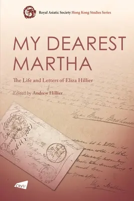 La mia carissima Martha: La vita e le lettere di Eliza Hillier - My Dearest Martha: The Life and Letters of Eliza Hillier
