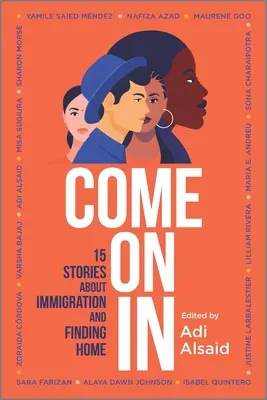 Vieni qui: 15 storie sull'immigrazione e sul ritrovamento della casa - Come on in: 15 Stories about Immigration and Finding Home