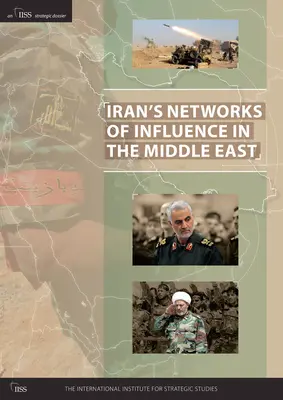 Le reti di influenza dell'Iran in Medio Oriente - Iran's Networks of Influence in the Middle East