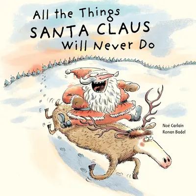 Tutte le cose che Babbo Natale non farà mai - All the Things Santa Claus Will Never Do