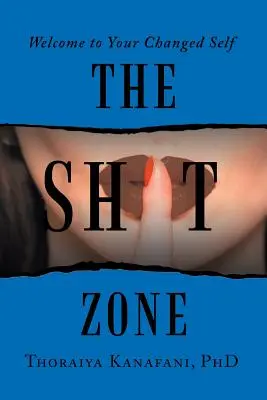 La zona di merda: Benvenuti nel vostro io cambiato - The Shit Zone: Welcome to Your Changed Self