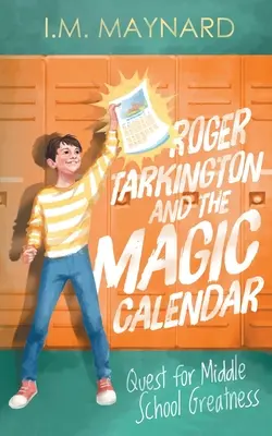 Roger Tarkington e il calendario magico: Ricerca della grandezza della scuola media - Roger Tarkington and the Magic Calendar: Quest for Middle School Greatness