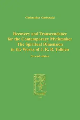 Recupero e trascendenza per il mitografo contemporaneo: La dimensione spirituale nelle opere di J. R. R. Tolkien - Recovery and Transcendence for the Contemporary Mythmaker: The Spiritual Dimension in the Works of J. R. R. Tolkien