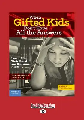 Quando i bambini dotati non hanno tutte le risposte: Come soddisfare i loro bisogni sociali ed emotivi (Edizione riveduta e aggiornata) - When Gifted Kids Don't Have All the Answers: How to Meet Their Social and Emotional Needs (Revised & Updated Edition)