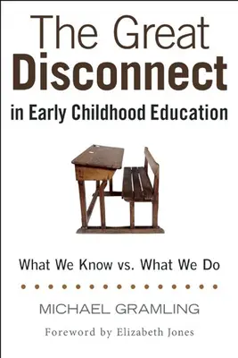 Il grande divario nell'educazione della prima infanzia: Ciò che sappiamo e ciò che facciamo - The Great Disconnect in Early Childhood Education: What We Know vs. What We Do