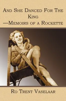 And She Danced For The King - Memorie di una rockettara - And She Danced For The King - Memoirs of a Rockette
