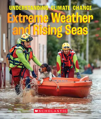 Meteo estremo e mari in aumento (un libro vero: capire il cambiamento climatico) - Extreme Weather and Rising Seas (a True Book: Understanding Climate Change)