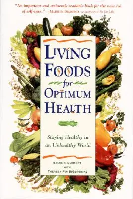 Cibi vivi per una salute ottimale: La vostra guida completa al potere curativo degli alimenti crudi - Living Foods for Optimum Health: Your Complete Guide to the Healing Power of Raw Foods