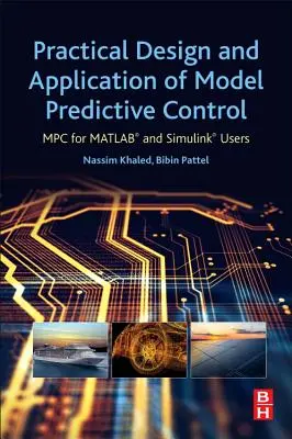 Progettazione e applicazione pratica del controllo predittivo del modello: MPC per gli utenti di Matlab(r) e Simulink(r) - Practical Design and Application of Model Predictive Control: MPC for Matlab(r) and Simulink(r) Users