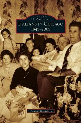 Italiani a Chicago, 1945-2005 - Italians in Chicago, 1945-2005