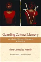 Custodire la memoria culturale: Donne afrocubane nella letteratura e nelle arti - Guarding Cultural Memory: Afro-Cuban Women in Literature and the Arts