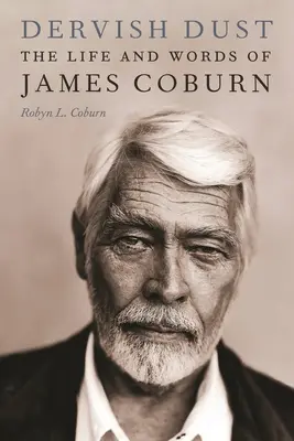 Polvere di derviscio: la vita e le parole di James Coburn - Dervish Dust: The Life and Words of James Coburn