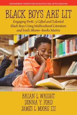 Black Boys are Lit: Coinvolgere i ragazzi neri dotati e talentuosi in età prek-3 usando la letteratura multiculturale e la matrice Bloom-Banks di Ford - Black Boys are Lit: Engaging PreK-3 Gifted and Talented Black Boys Using Multicultural Literature and Ford's Bloom-Banks Matrix