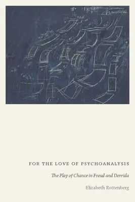 Per amore della psicoanalisi: Il gioco del caso in Freud e Derrida - For the Love of Psychoanalysis: The Play of Chance in Freud and Derrida
