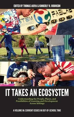 Ci vuole un ecosistema: Comprendere le persone, i luoghi e le possibilità dell'apprendimento e dello sviluppo in tutte le situazioni - It Takes an Ecosystem: Understanding the People, Places, and Possibilities of Learning and Development Across Settings