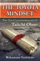 La mentalità Toyota, i dieci comandamenti di Taiichi Ohno - The Toyota Mindset, the Ten Commandments of Taiichi Ohno