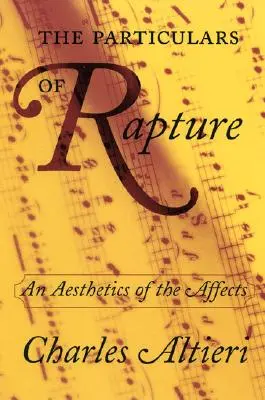 I particolari del rapimento: Un'estetica degli affetti - The Particulars of Rapture: An Aesthetics of the Affects