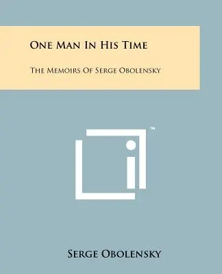 Un uomo nel suo tempo: le memorie di Serge Obolensky - One Man In His Time: The Memoirs Of Serge Obolensky