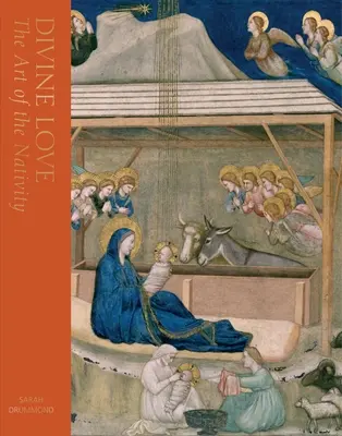 Amore divino: L'arte della Natività - Divine Love: The Art of the Nativity