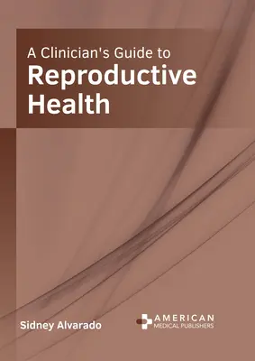 Guida del medico alla salute riproduttiva - A Clinician's Guide to Reproductive Health