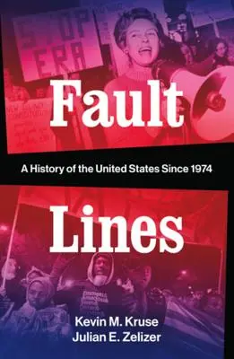 Linee di faglia: Una storia degli Stati Uniti dal 1974 - Fault Lines: A History of the United States Since 1974