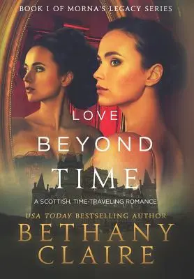 L'amore oltre il tempo: un romanzo scozzese sui viaggi nel tempo - Love Beyond Time: A Scottish, Time Travel Romance